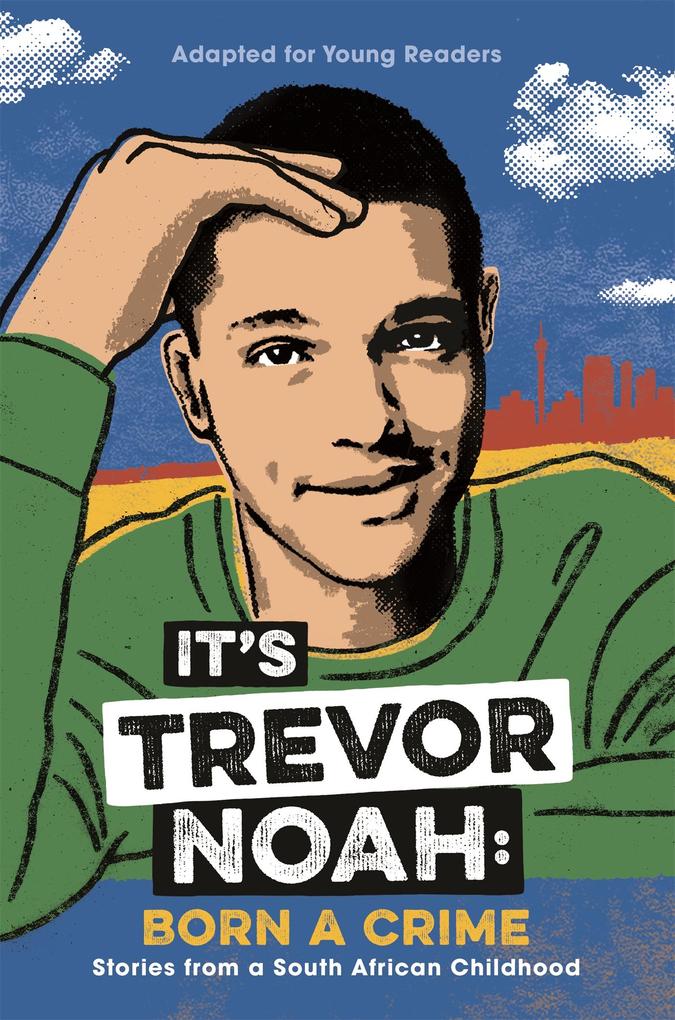 Produktbild: It's Trevor Noah: Born a Crime (Young Adult Edition) | Trevor Noah