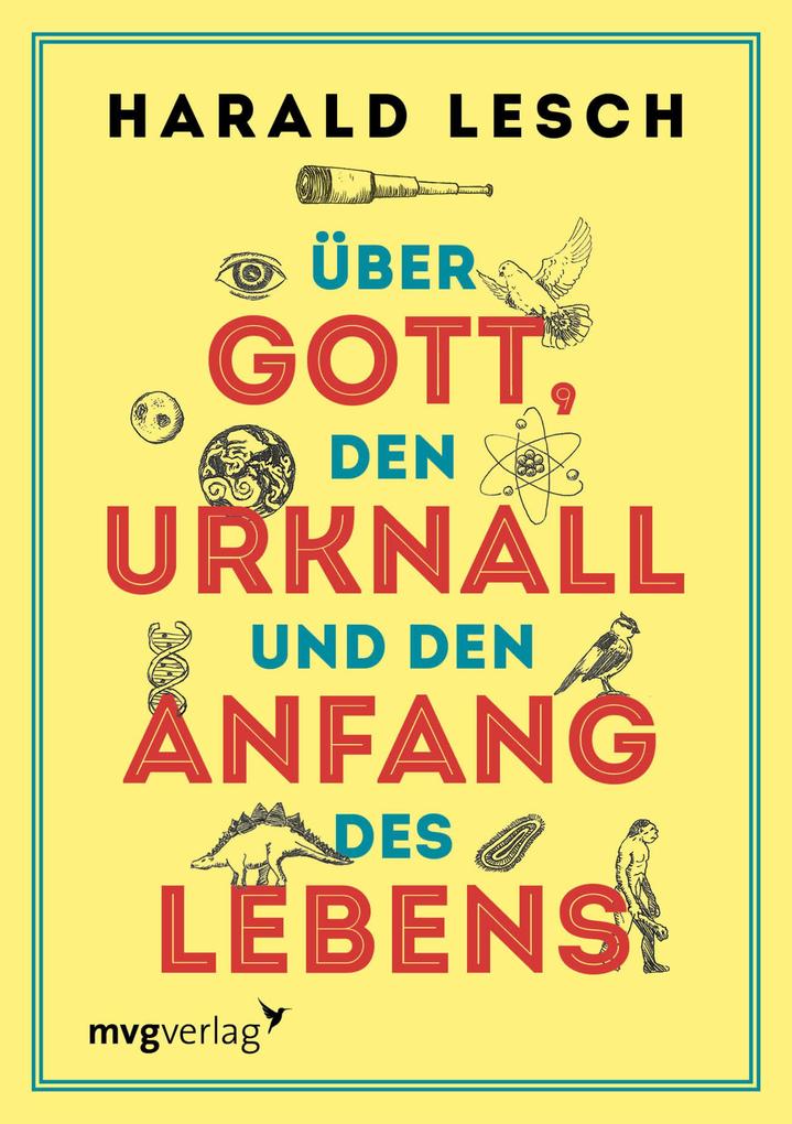 Produktbild: Über Gott, den Urknall und den Anfang des Lebens | Harald Lesch