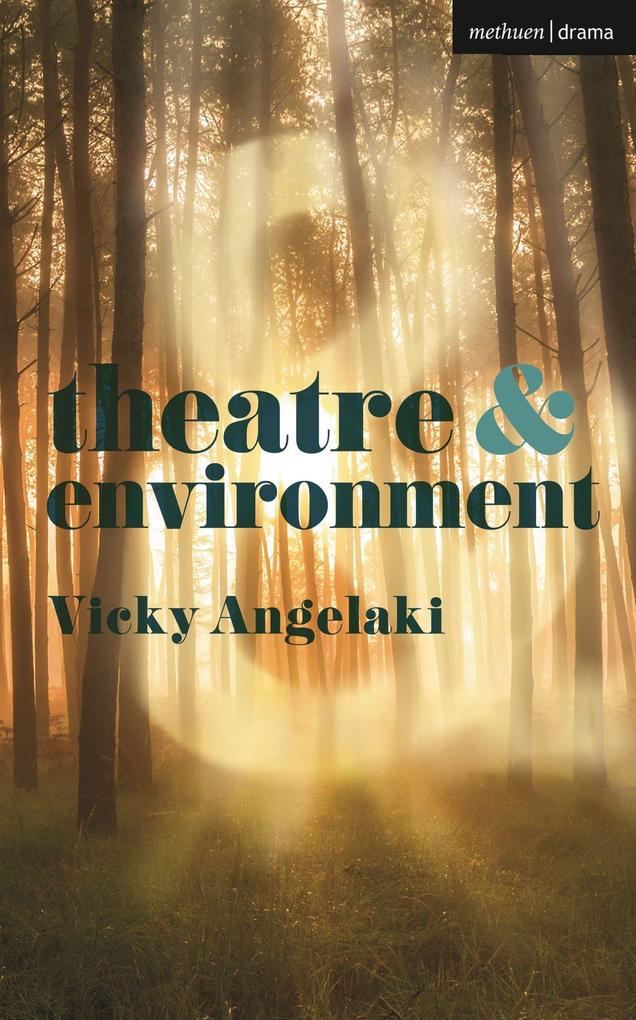 Produktbild: Theatre and Environment | Vicky Angelaki