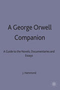 A George Orwell Companion: A Guide to the Novels, Documentaries and Essays