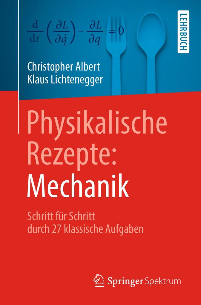 Produktbild: Physikalische Rezepte: Mechanik | Christopher Albert, Klaus Lichtenegger