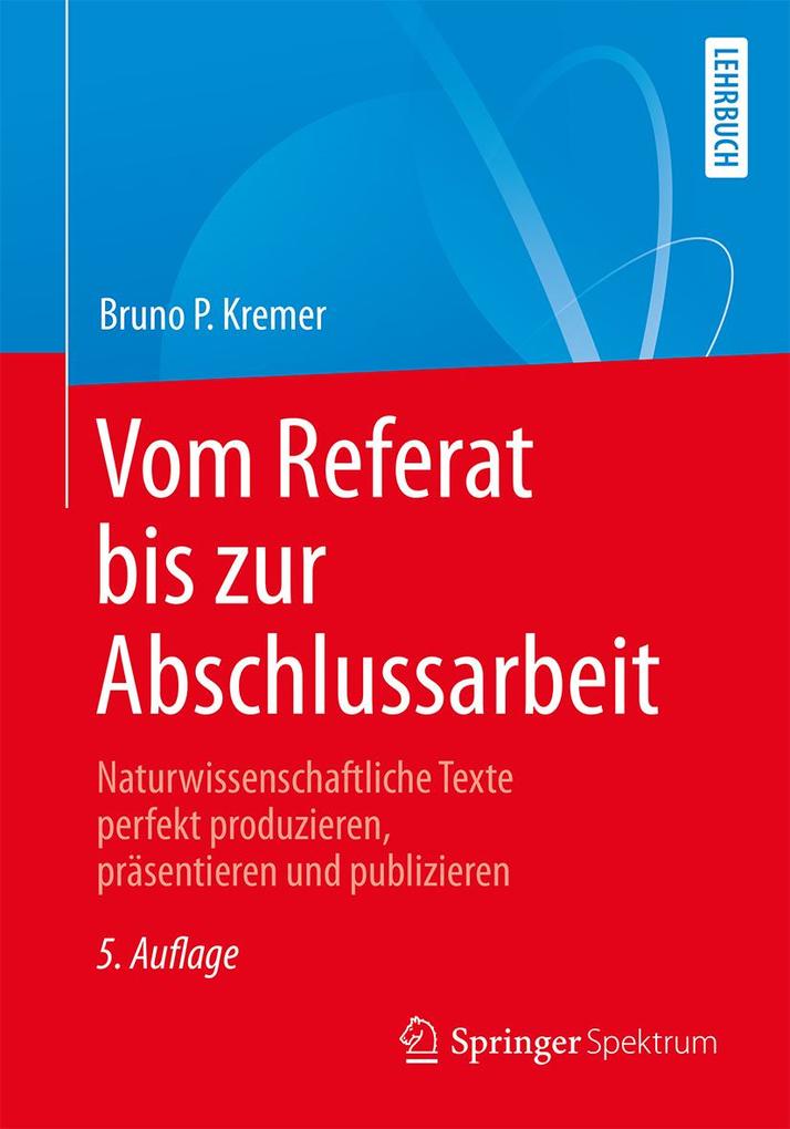 Produktbild: Vom Referat bis zur Abschlussarbeit | Bruno P. Kremer