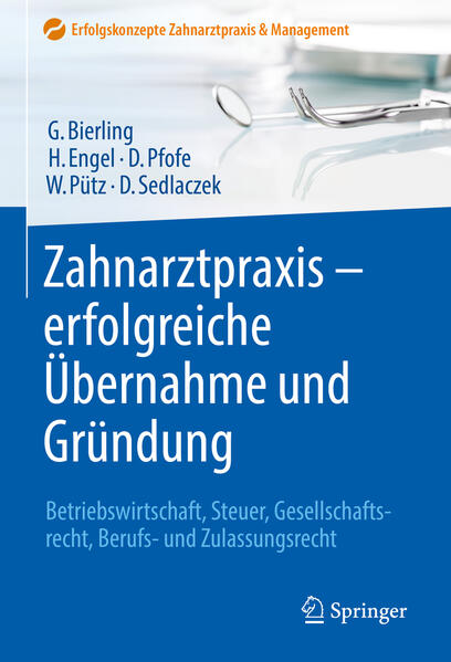 Produktbild: Zahnarztpraxis - erfolgreiche Übernahme und Gründung | Götz Bierling, Harald Engel, Daniel Pfofe, Wolfgang Pütz, Dietmar Sedlaczek