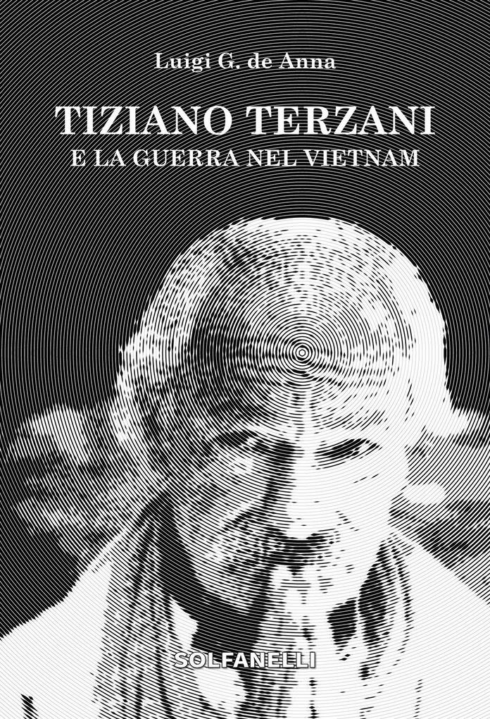 Produktbild: Tiziano Terzani e la guerra nel Vietnam | Luigi Giuliano de Anna