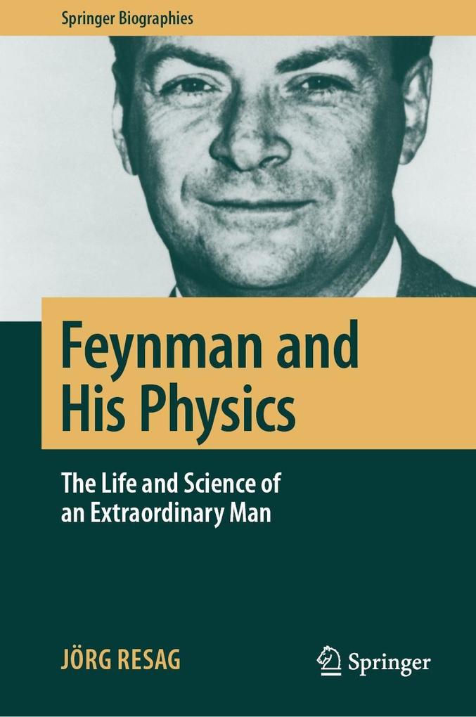 Produktbild: Feynman and His Physics | Jörg Resag