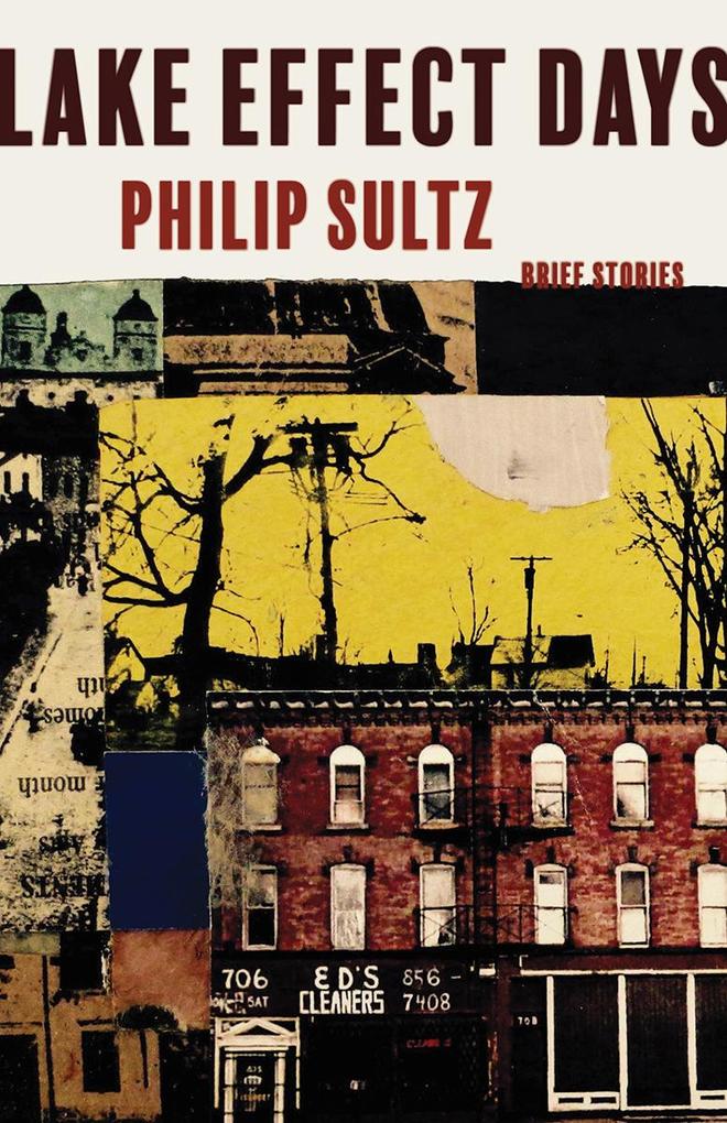 Produktbild: Lake Effect Days: Brief Stories of Buffalo New York | Philip Sultz
