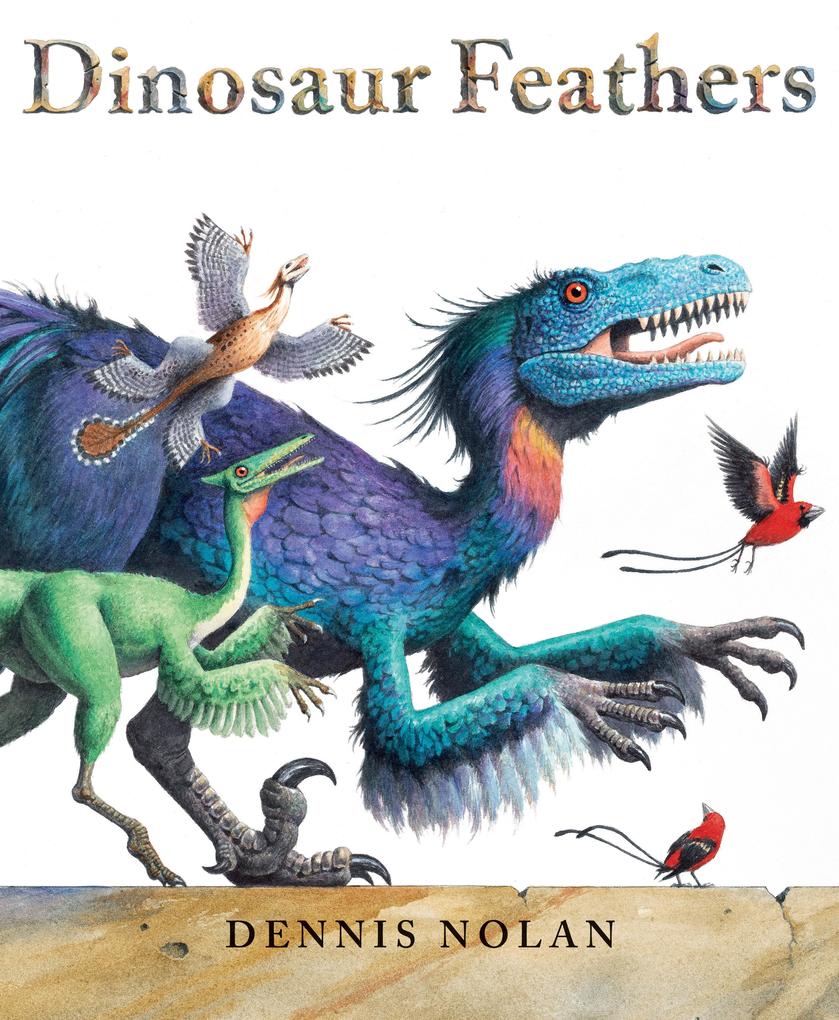 Produktbild: Dinosaur Feathers | Dennis Nolan