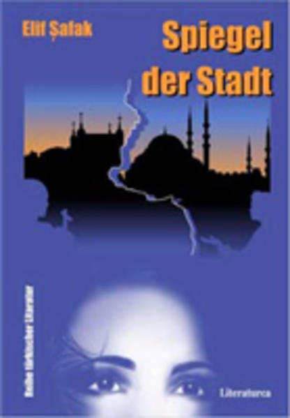 Produktbild: Spiegel der Stadt | Elif Shafak