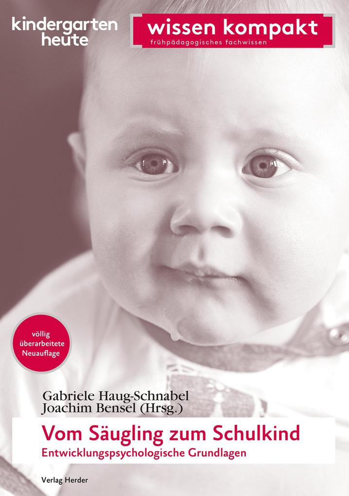 Produktbild: Vom Säugling zum Schulkind - Entwicklungspsychologische Grundlagen | Gabriele Haug-Schnabel, Joachim Bensel