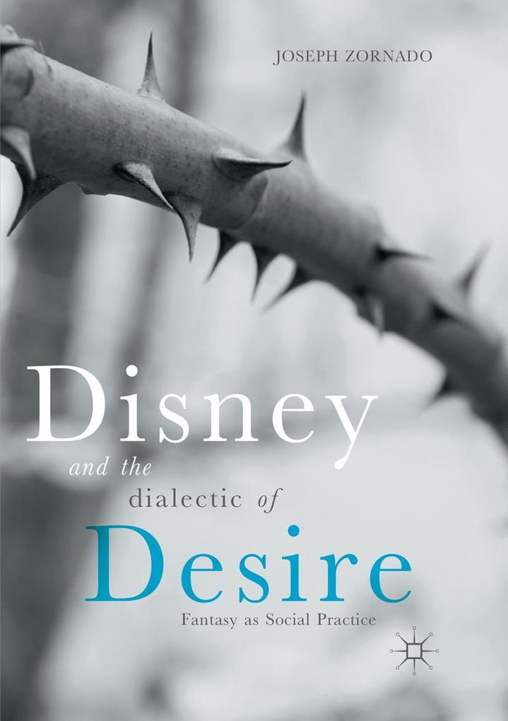Produktbild: Disney and the Dialectic of Desire | Joseph Zornado