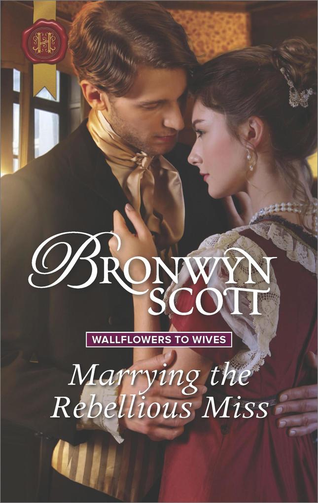 Produktbild: Marrying the Rebellious Miss | Bronwyn Scott