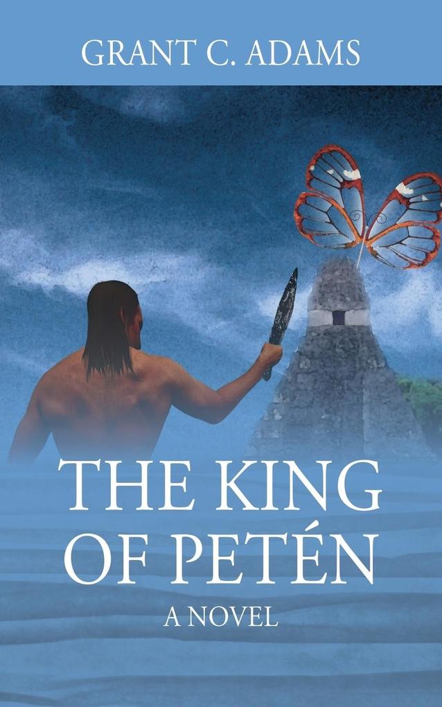 Produktbild: The King of Petén | Grant C Adams