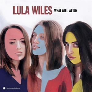 Produktbild: What Will We Do | Lula Wiles