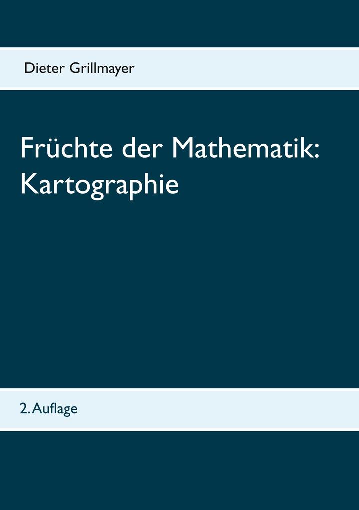 Produktbild: Früchte der Mathematik: Kartographie | Dieter Grillmayer