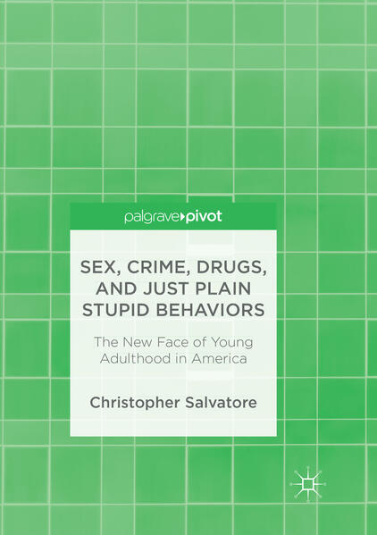 Produktbild: Sex, Crime, Drugs, and Just Plain Stupid Behaviors | Christopher Salvatore