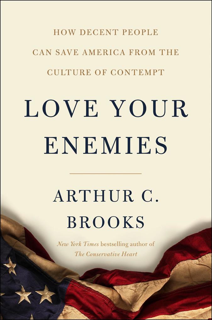 Produktbild: Love Your Enemies | Arthur C. Brooks