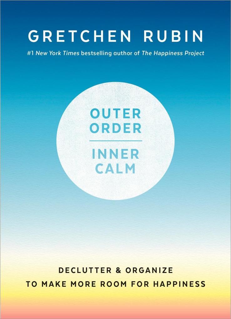 Produktbild: Outer Order, Inner Calm | Gretchen Rubin