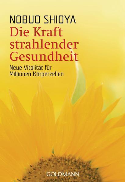 Produktbild: Die Kraft strahlender Gesundheit | Nobuo Shioya