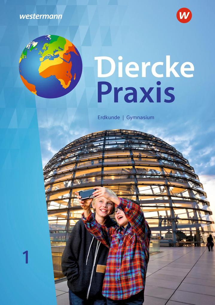 Produktbild: Diercke Praxis SI 1. Schulbuch. Gymnasien in Nordrhein-Westfalen | Andreas Bremm, Erik Elvenich, Peter Gaffga, Guido Hoffmeister, Norma Kreuzberger