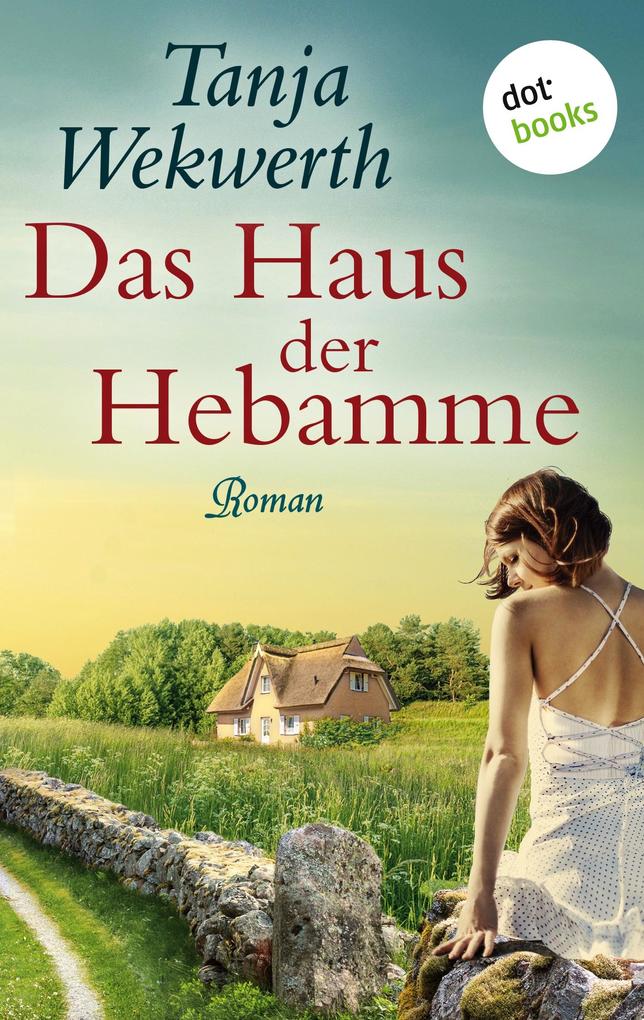 Produktbild: Das Haus der Hebamme | Tanja Wekwerth