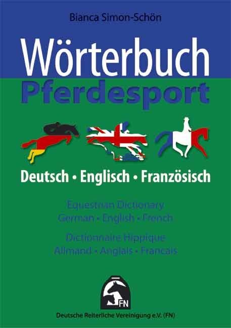 Produktbild: Wörterbuch Pferdesport - Deutsch / Englisch / Französisch | Bianca Simon-Schön