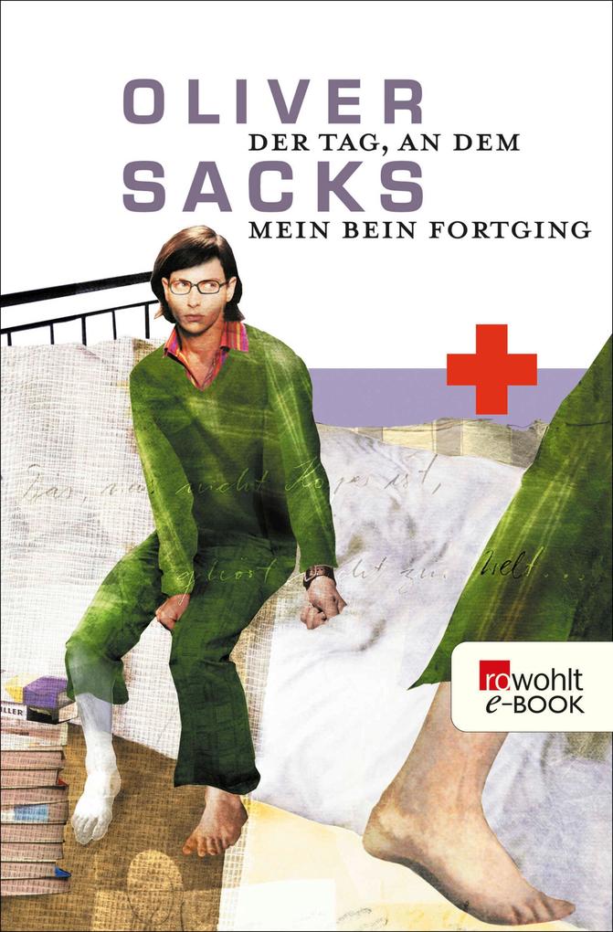 Produktbild: Der Tag, an dem mein Bein fortging | Oliver Sacks