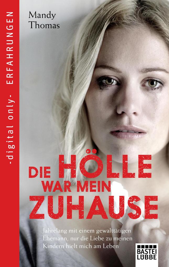 Produktbild: Die Hölle war mein Zuhause | Mandy Thomas