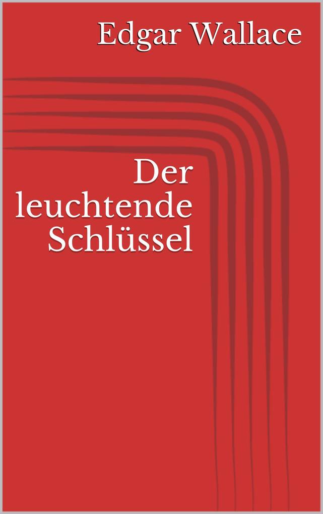 Produktbild: Der leuchtende Schlüssel | Edgar Wallace