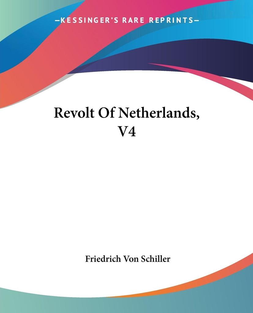 Produktbild: Revolt Of Netherlands, V4 | Friedrich von Schiller