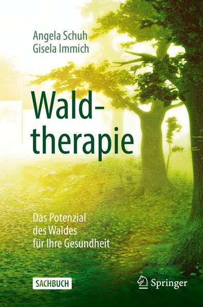 Produktbild: Waldtherapie - das Potential des Waldes für Ihre Gesundheit | Angela Schuh, Gisela Immich