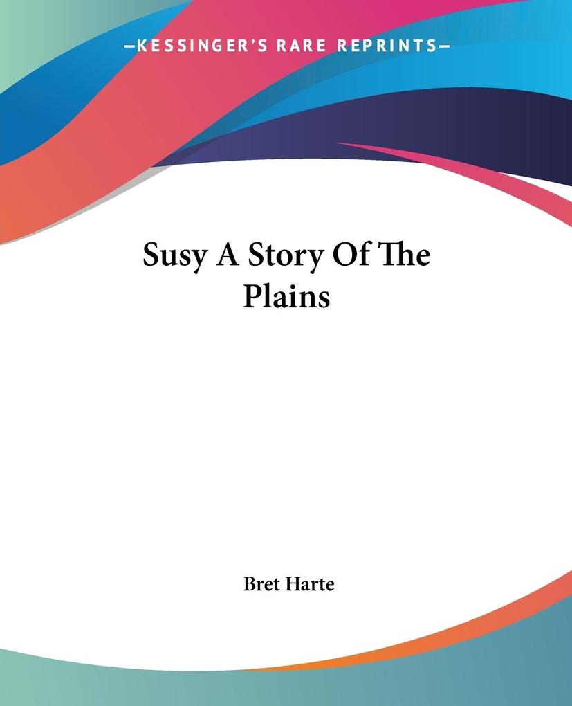 Produktbild: Susy A Story Of The Plains | Bret Harte