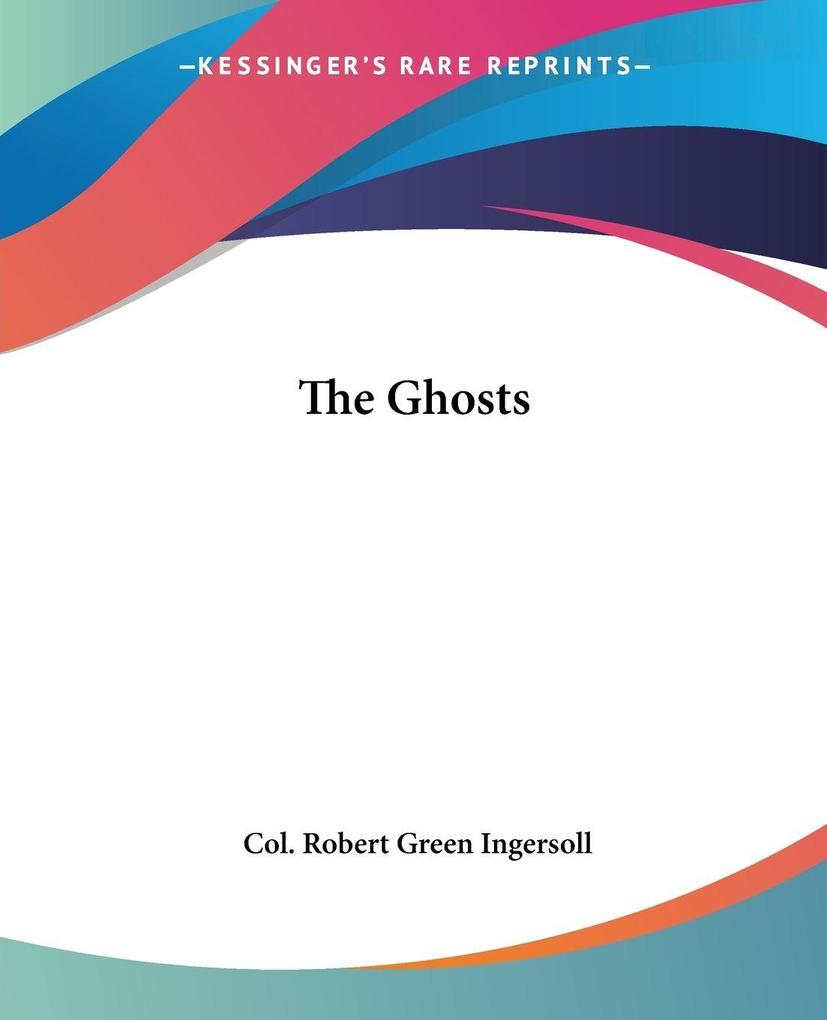 Produktbild: The Ghosts | Col. Robert Green Ingersoll