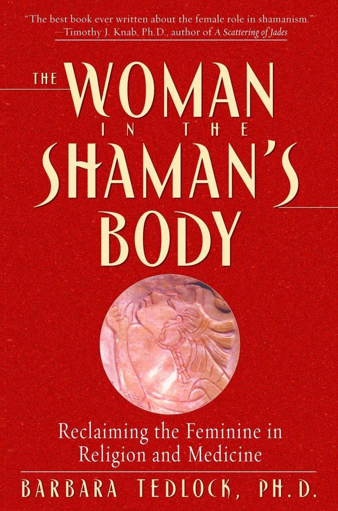 Produktbild: The Woman in the Shaman's Body | Barbara Tedlock