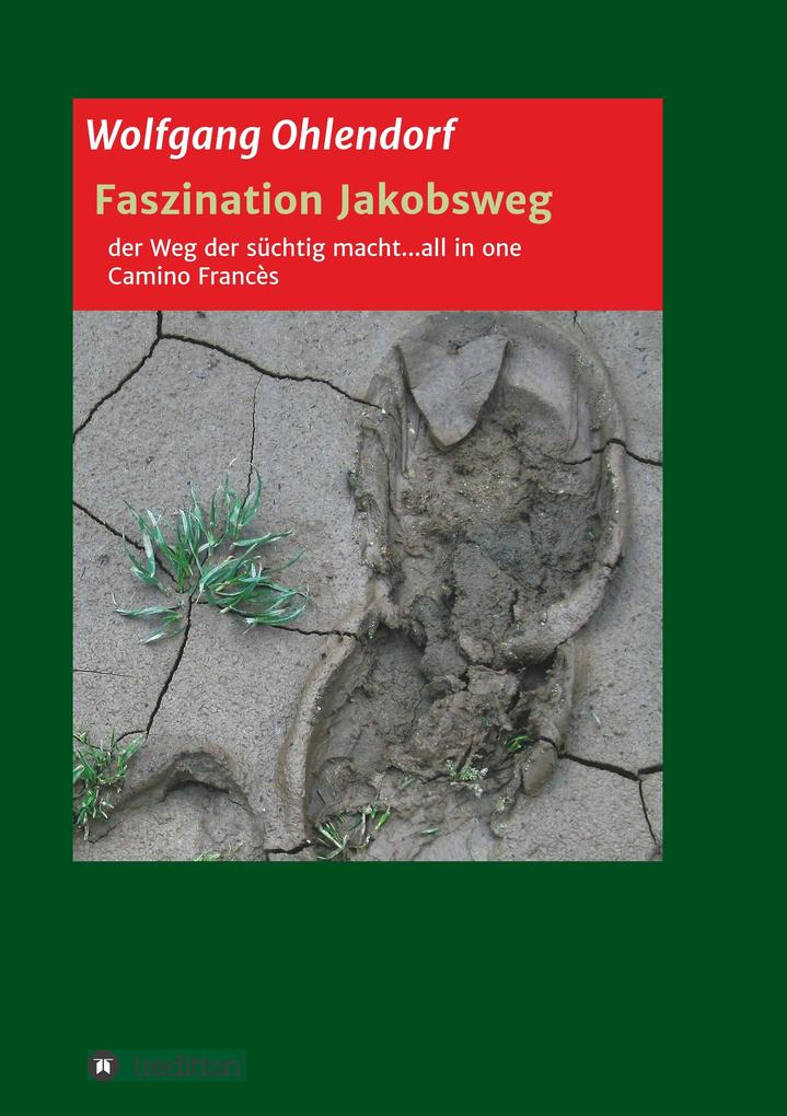 Produktbild: Faszination Jakobsweg - der Weg der süchtig macht...all in one | Wolfgang Ohlendorf