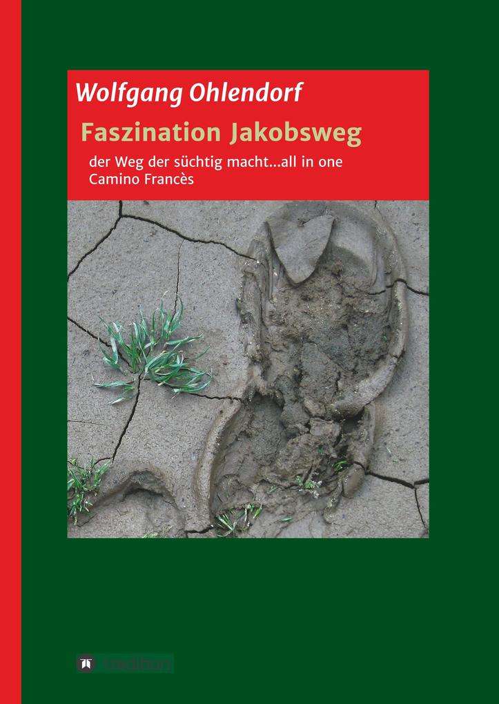 Produktbild: Faszination Jakobsweg - der Weg der süchtig macht...all in one | Wolfgang Ohlendorf