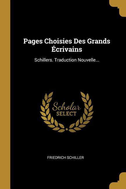Produktbild: Pages Choisies Des Grands Écrivains | Friedrich Schiller
