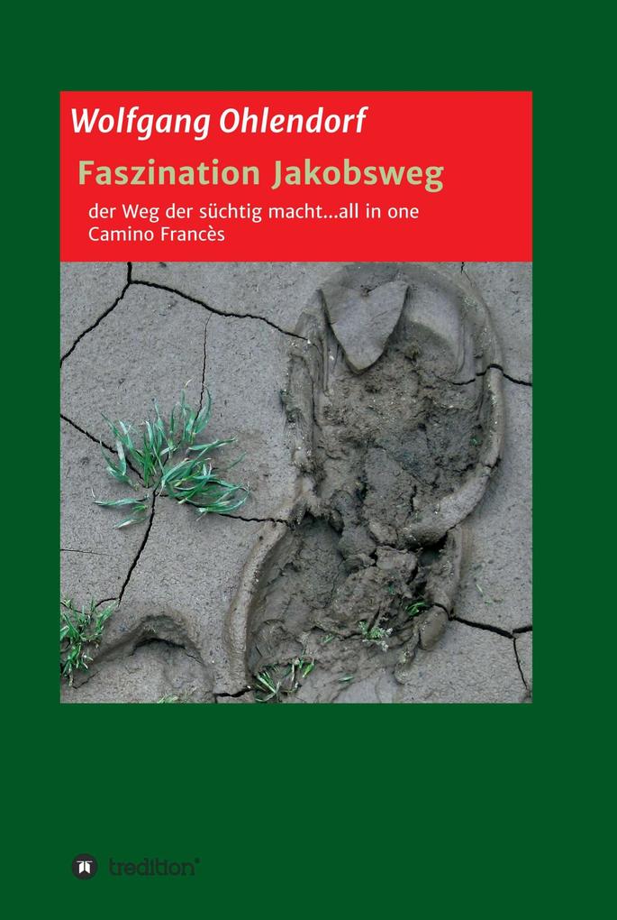 Produktbild: Faszination Jakobsweg - der Weg der süchtig macht...all in one | Wolfgang Ohlendorf