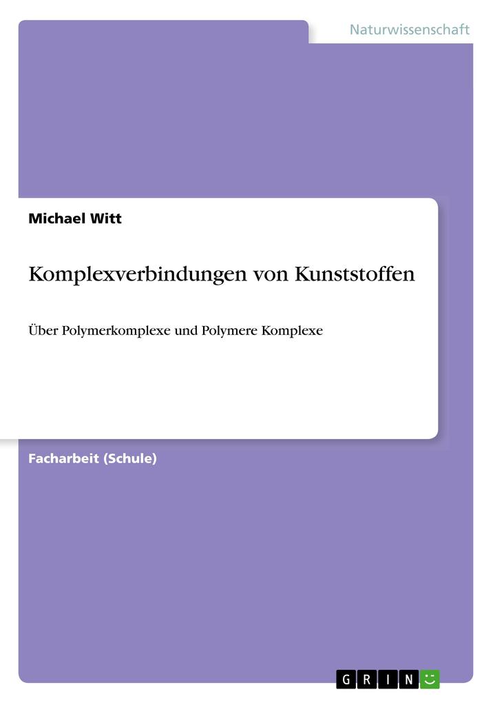 Produktbild: Komplexverbindungen von Kunststoffen | Michael Witt