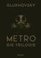 Produktbild: Metro - Die Trilogie | Dmitry Glukhovsky