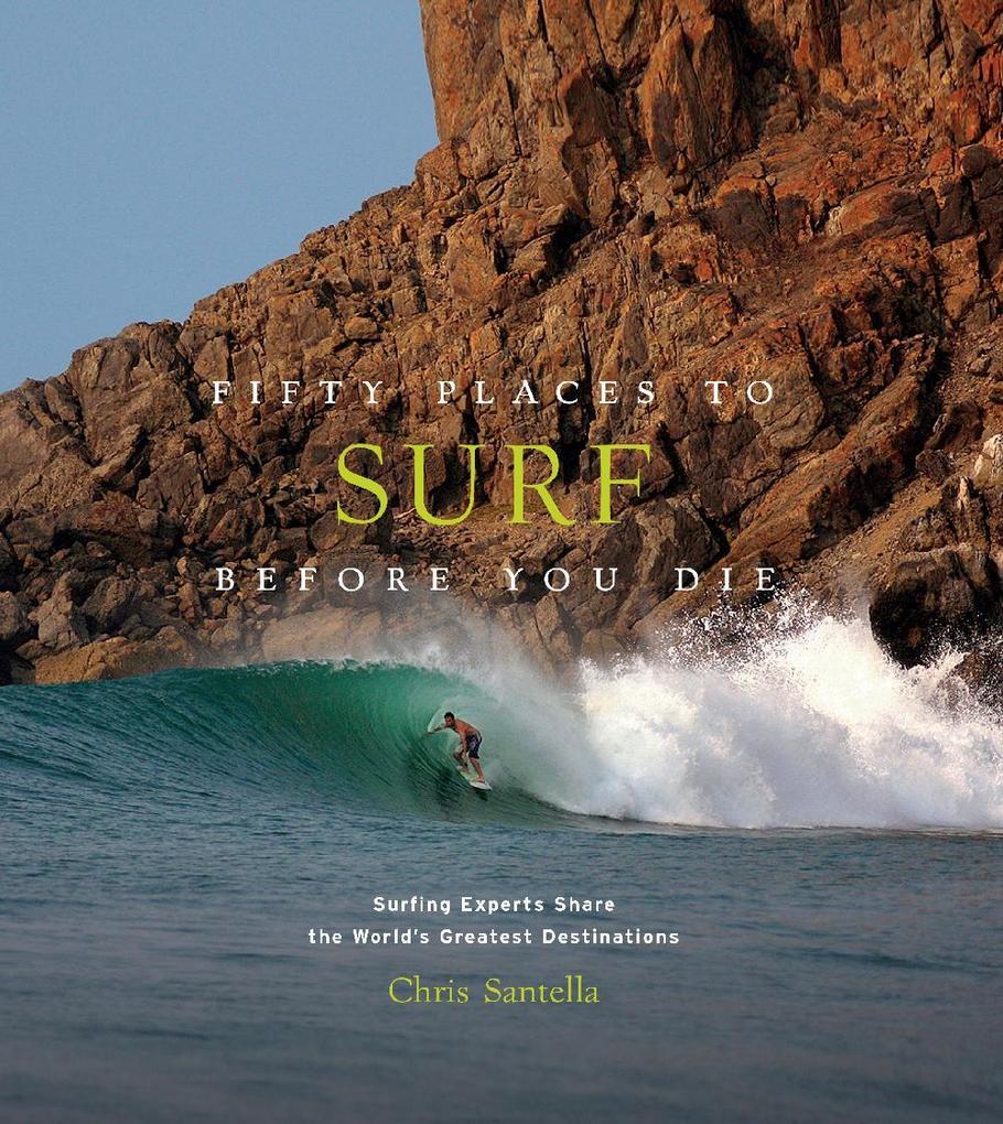 Produktbild: Fifty Places to Surf Before You Die | Chris Santella