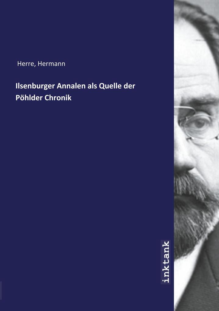 Produktbild: Ilsenburger Annalen als Quelle der Pöhlder Chronik | Hermann Herre