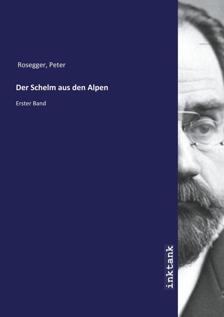Produktbild: Der Schelm aus den Alpen | Peter Rosegger