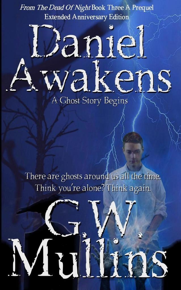 Produktbild: Daniel Awakens A Ghost Story Begins Extended Edition | G. W. Mullins