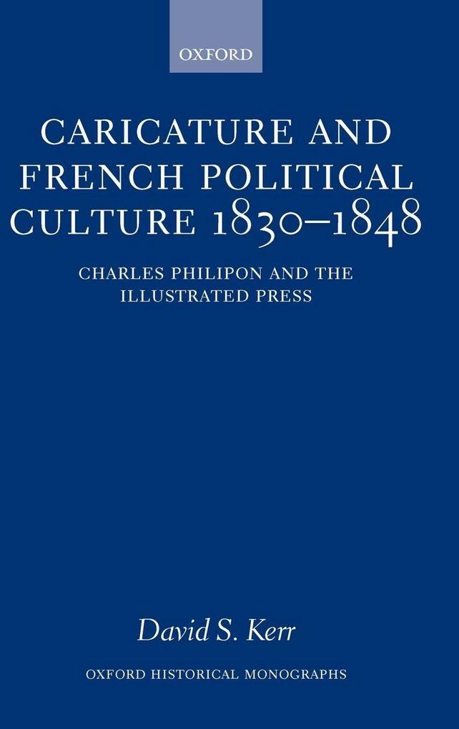 Produktbild: Caricature and French Political Culture 1830-1848 | David S. Kerr
