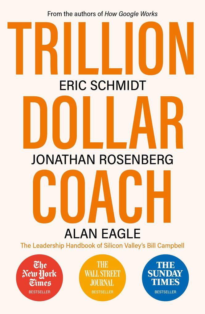 Produktbild: Trillion Dollar Coach | Alan Eagle, Jonathan Rosenberg, Eric Schmidt