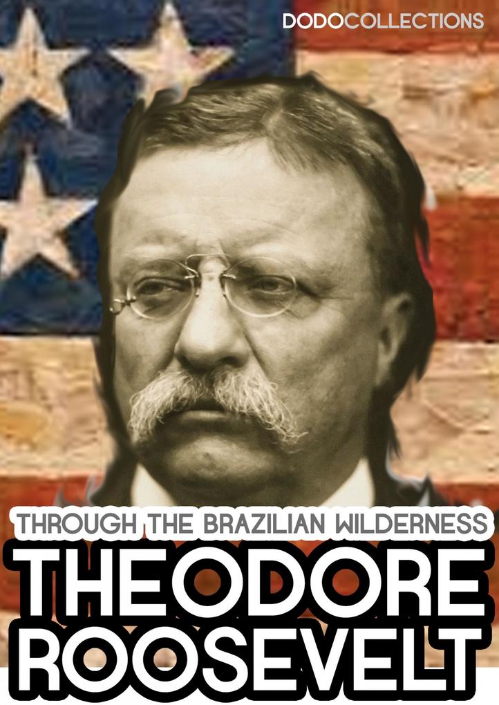 Produktbild: Through the Brazilian Wilderness | Theodore Roosevelt