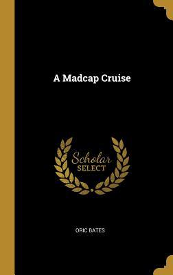 Produktbild: A Madcap Cruise | Oric Bates