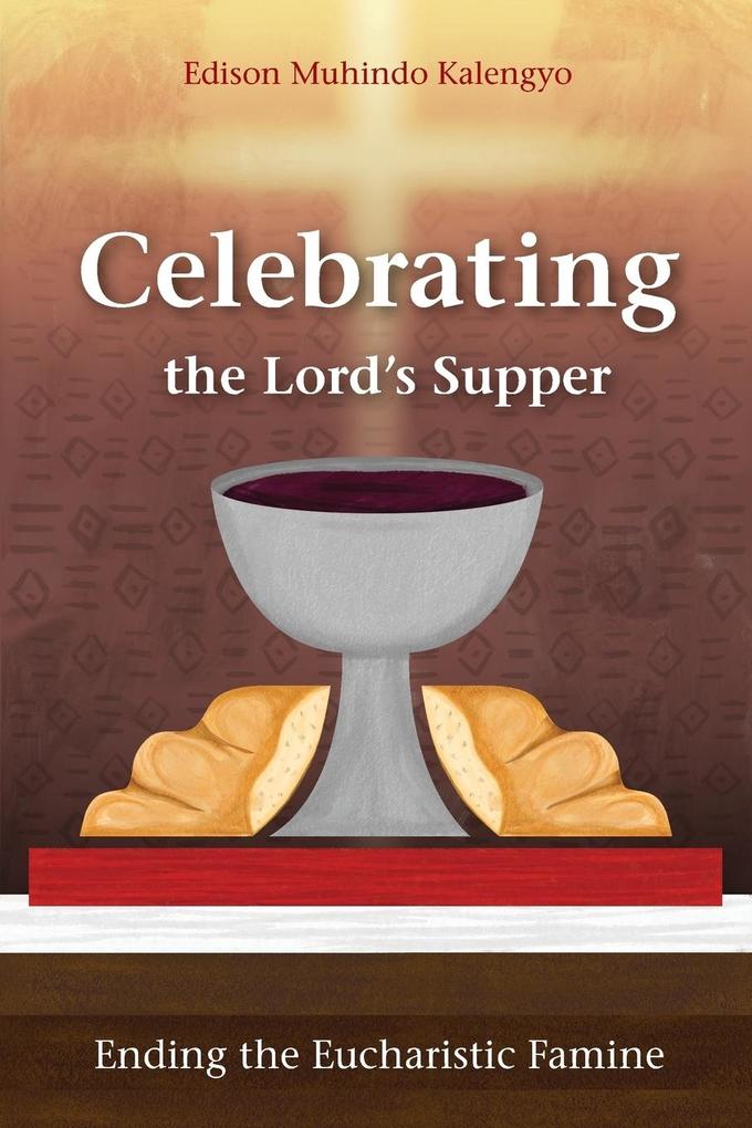 Produktbild: Celebrating the Lord's Supper | Edison Muhindo Kalengyo