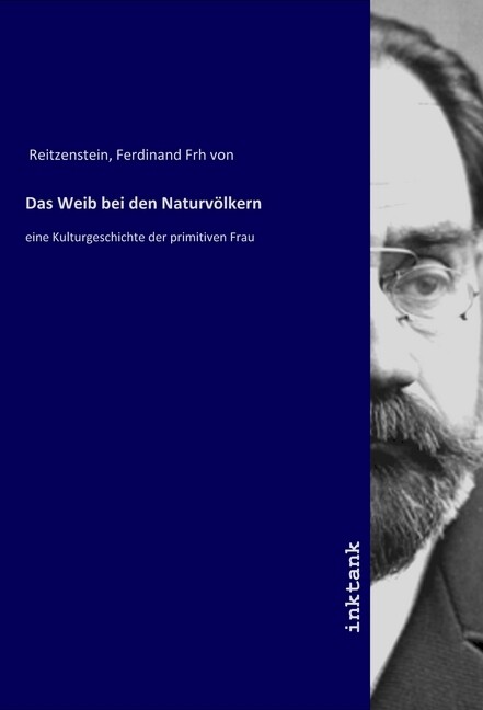 Produktbild: Das Weib bei den Naturvölkern | Ferdinand von Reitzenstein