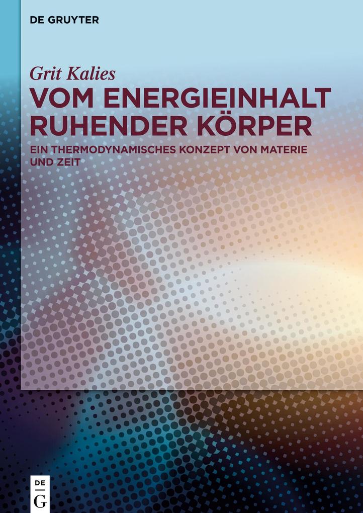 Produktbild: Vom Energieinhalt ruhender Körper | Grit Kalies